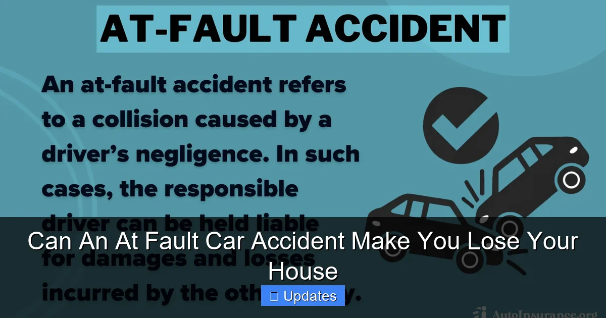 Can An At Fault Car Accident Make You Lose Your House