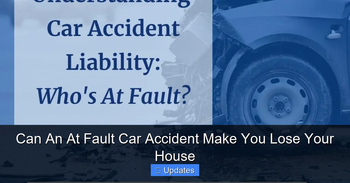 Can An At Fault Car Accident Make You Lose Your House