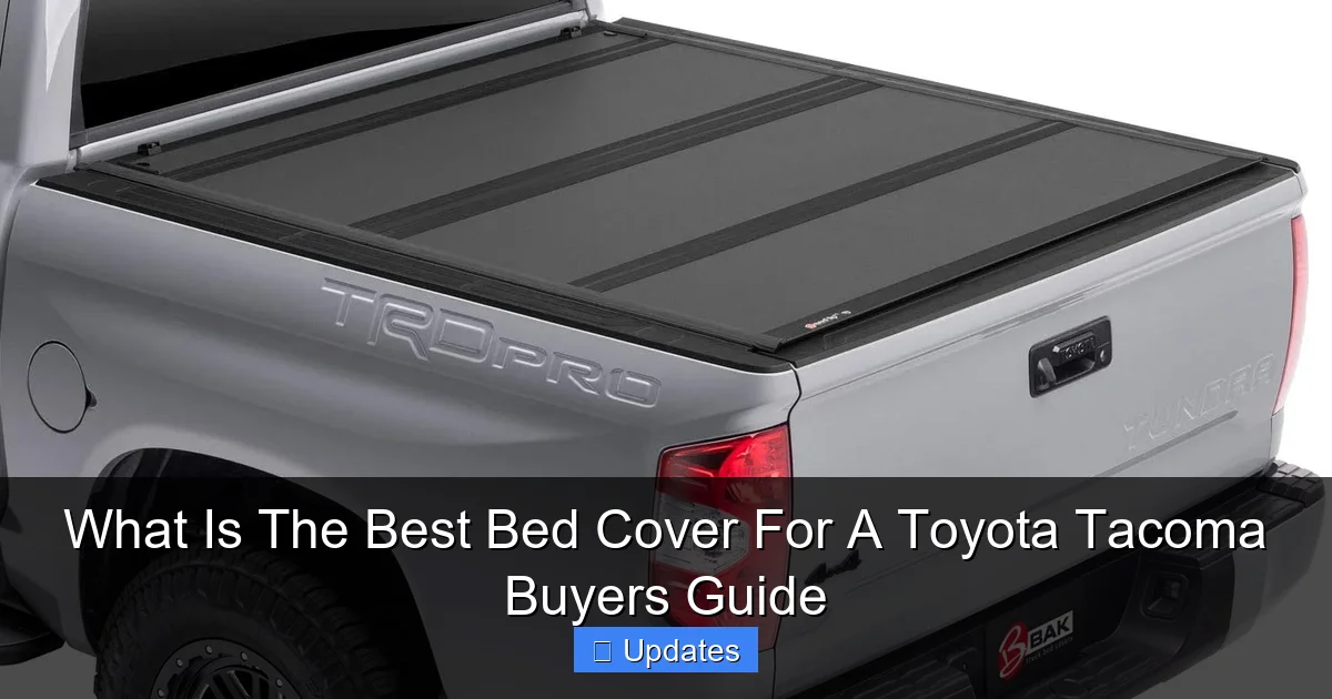 What Is The Best Bed Cover For A Toyota Tacoma Buyers Guide