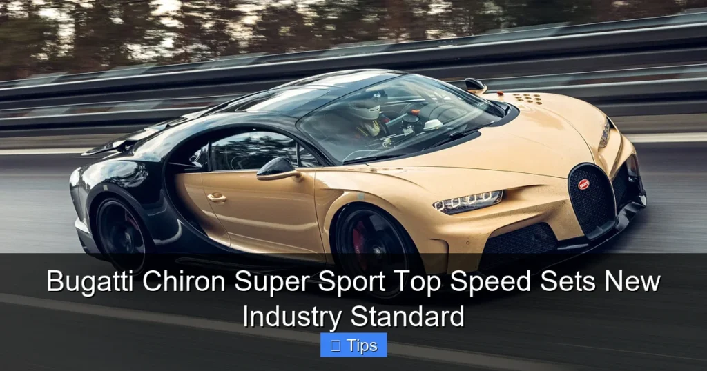 Bugatti Chiron Super Sport Top Speed Sets New Industry Standard