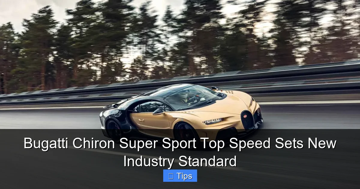Bugatti Chiron Super Sport Top Speed Sets New Industry Standard