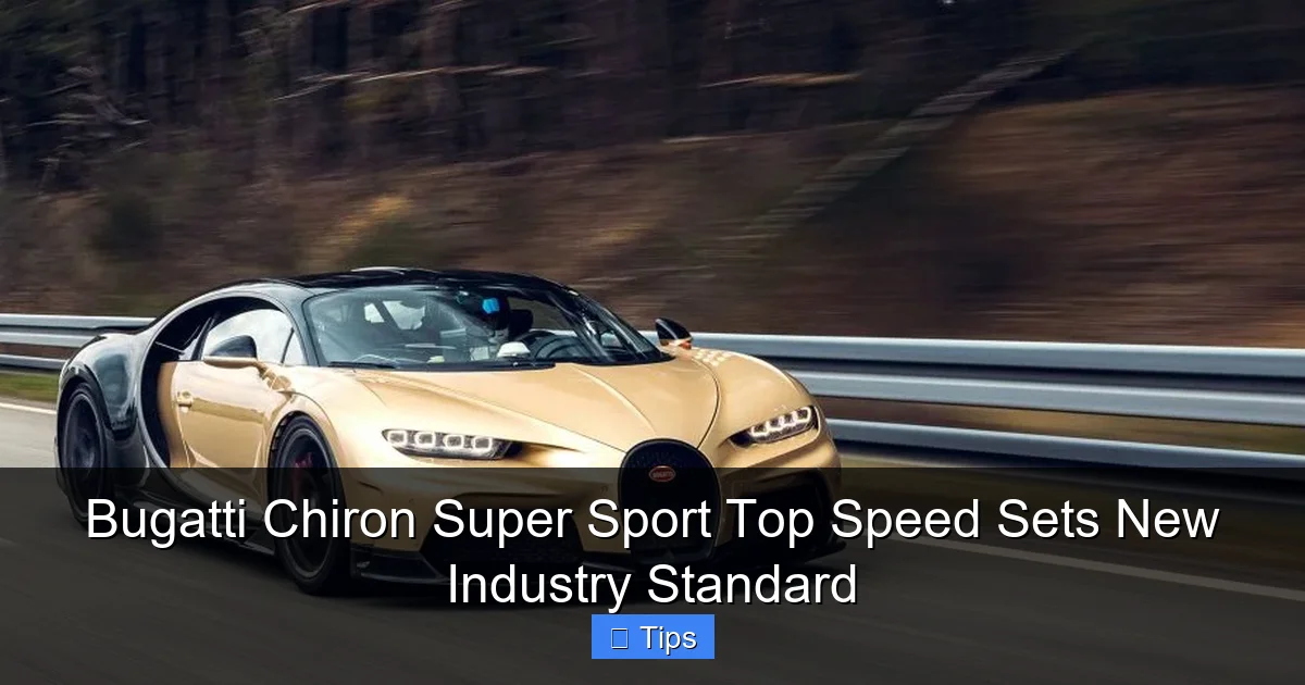 Bugatti Chiron Super Sport Top Speed Sets New Industry Standard