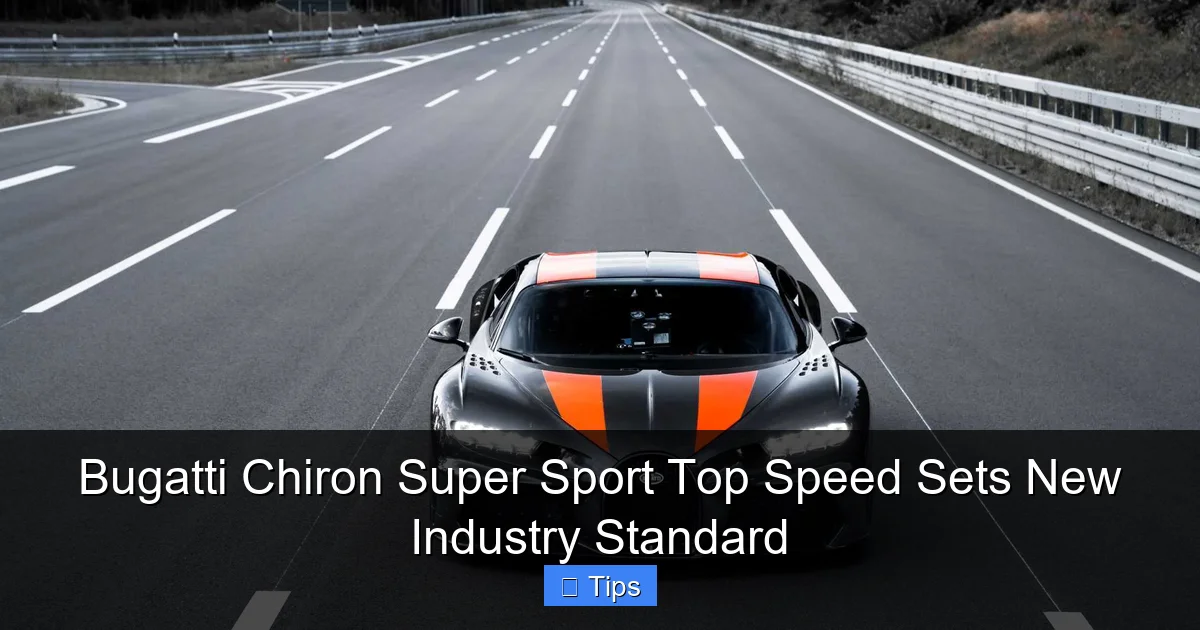 Bugatti Chiron Super Sport Top Speed Sets New Industry Standard