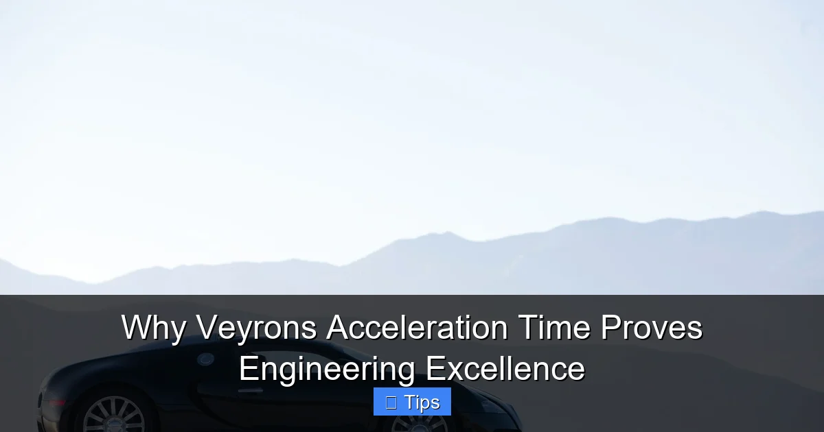 Why Veyrons Acceleration Time Proves Engineering Excellence