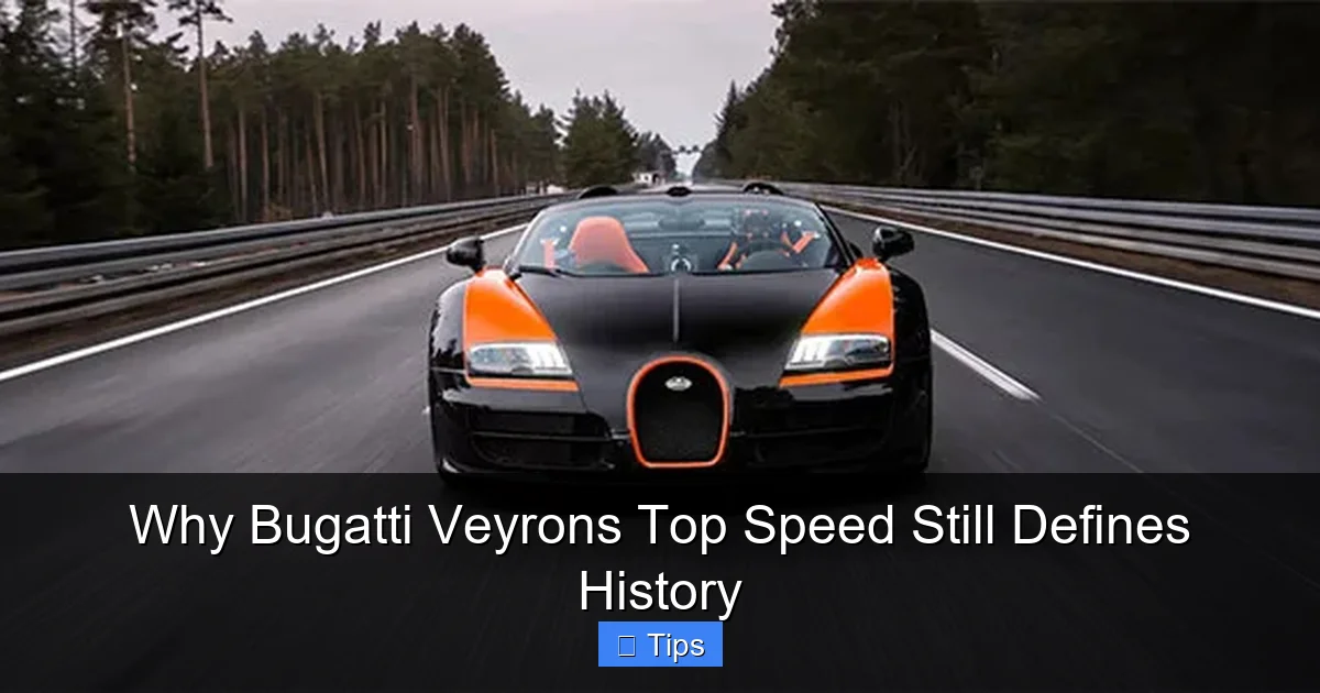 Why Bugatti Veyrons Top Speed Still Defines History