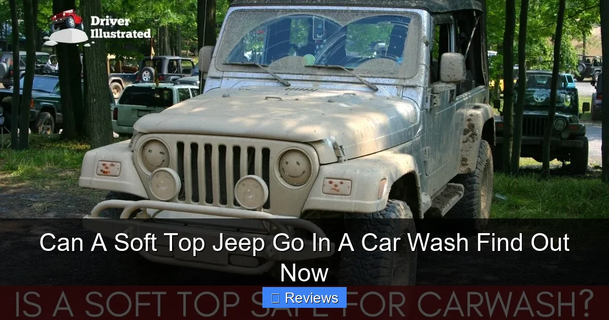 Can A Soft Top Jeep Go In A Car Wash Find Out Now