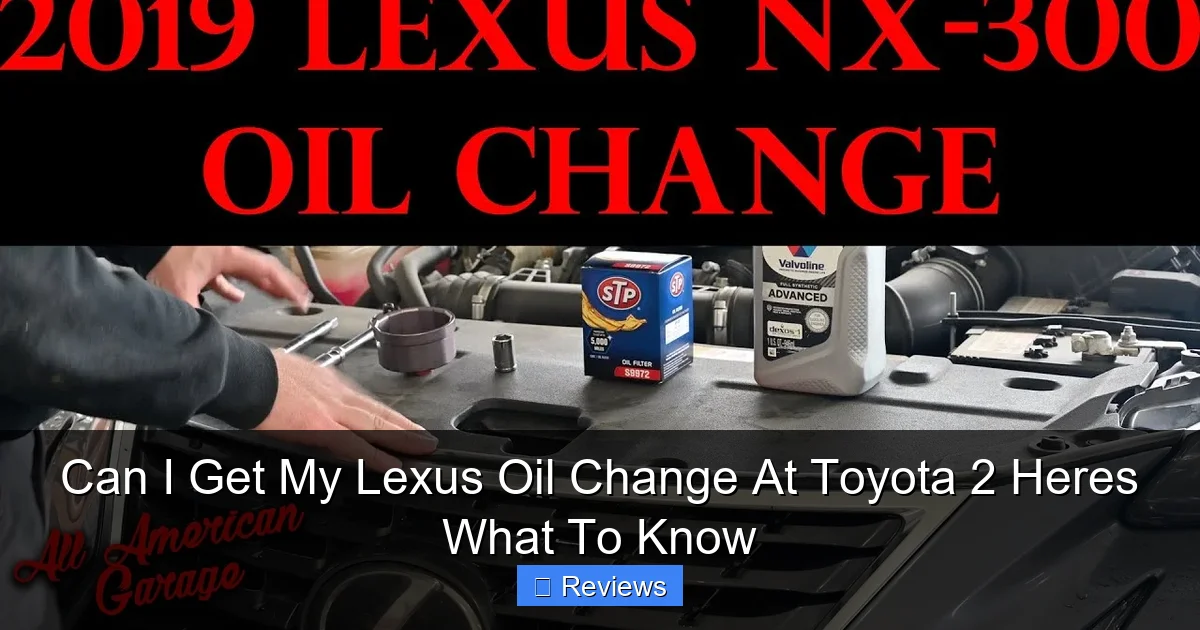 Can I Get My Lexus Oil Change At Toyota 2 Heres What To Know