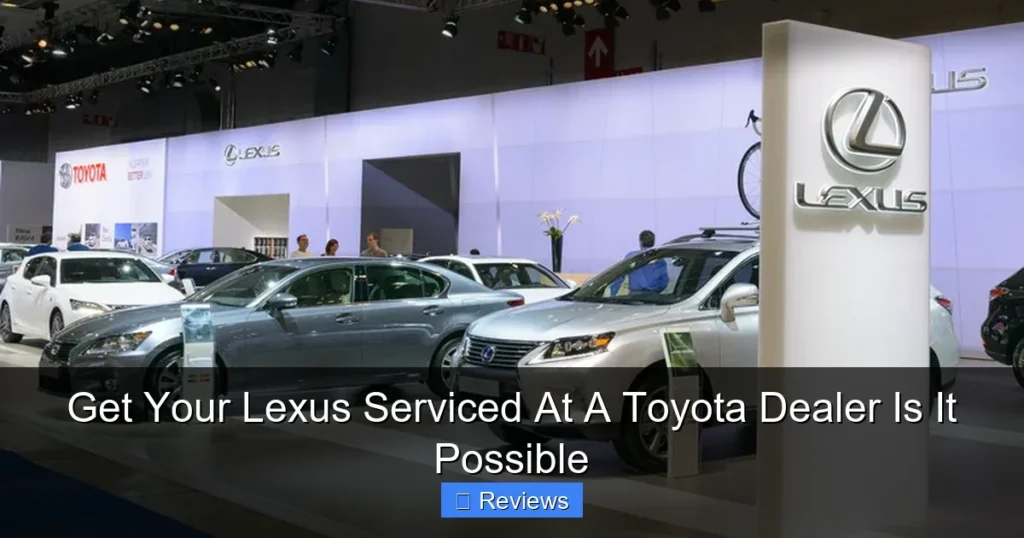 Get Your Lexus Serviced At A Toyota Dealer Is It Possible