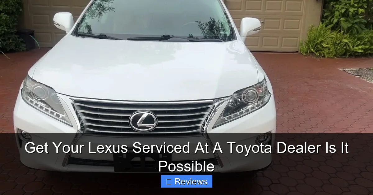 Get Your Lexus Serviced At A Toyota Dealer Is It Possible