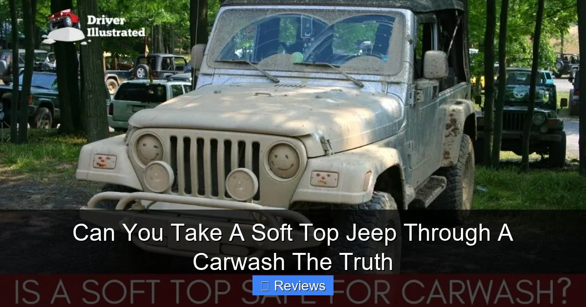 Can You Take A Soft Top Jeep Through A Carwash The Truth