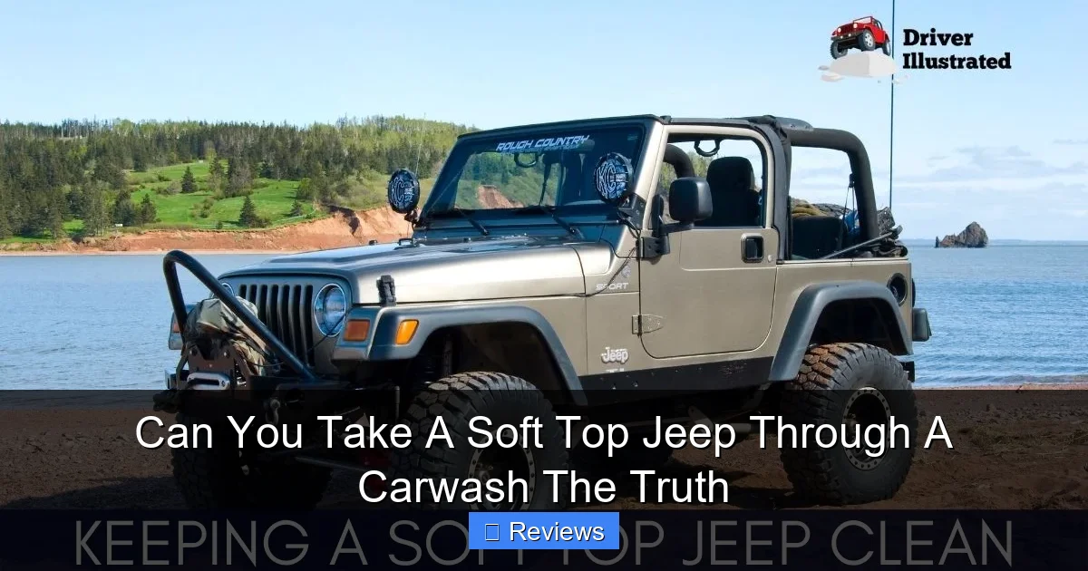 Can You Take A Soft Top Jeep Through A Carwash The Truth