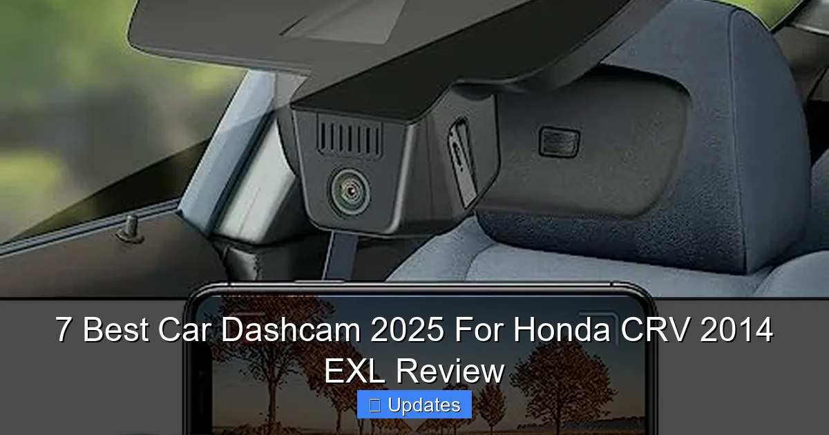 7 Best Car Dashcam 2025 For Honda CRV 2014 EXL Review