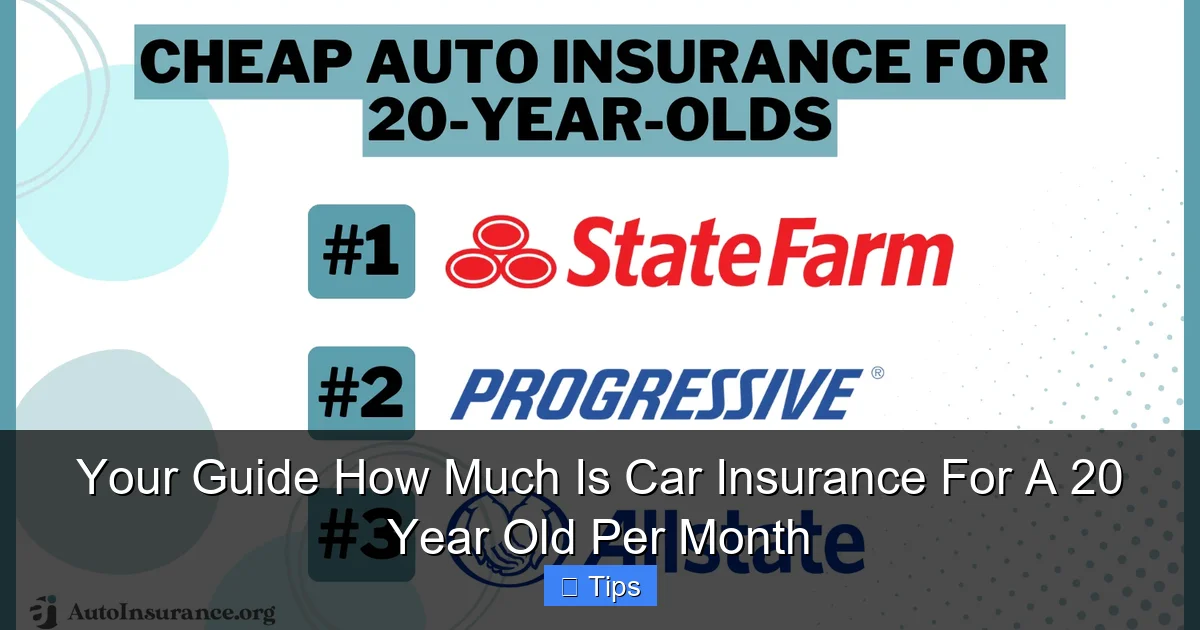 Your Guide How Much Is Car Insurance For A 20 Year Old Per Month