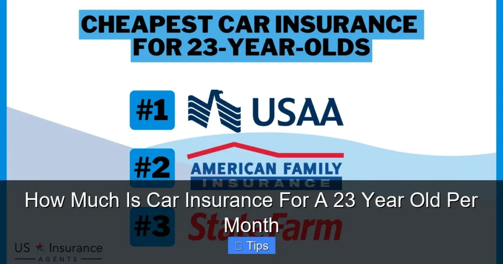 How Much Is Car Insurance For A 23 Year Old Per Month
