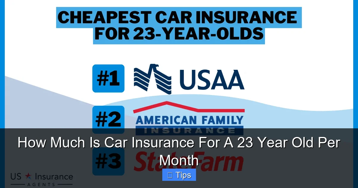 How Much Is Car Insurance For A 23 Year Old Per Month