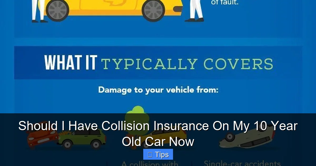 Should I Have Collision Insurance On My 10 Year Old Car Now