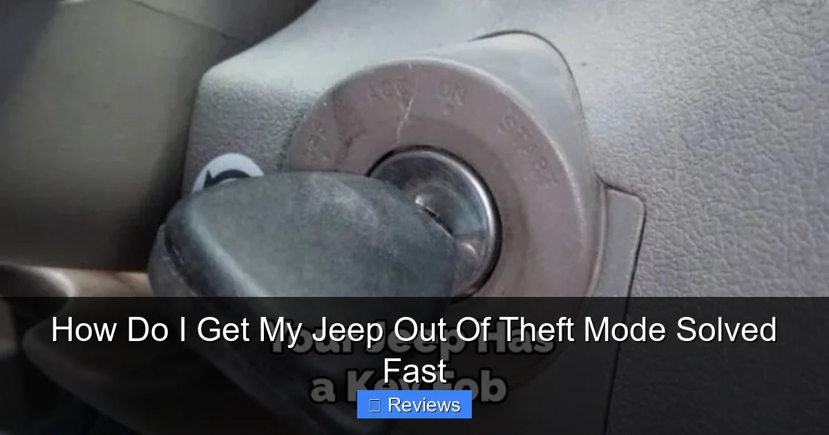 How Do I Get My Jeep Out Of Theft Mode Solved Fast