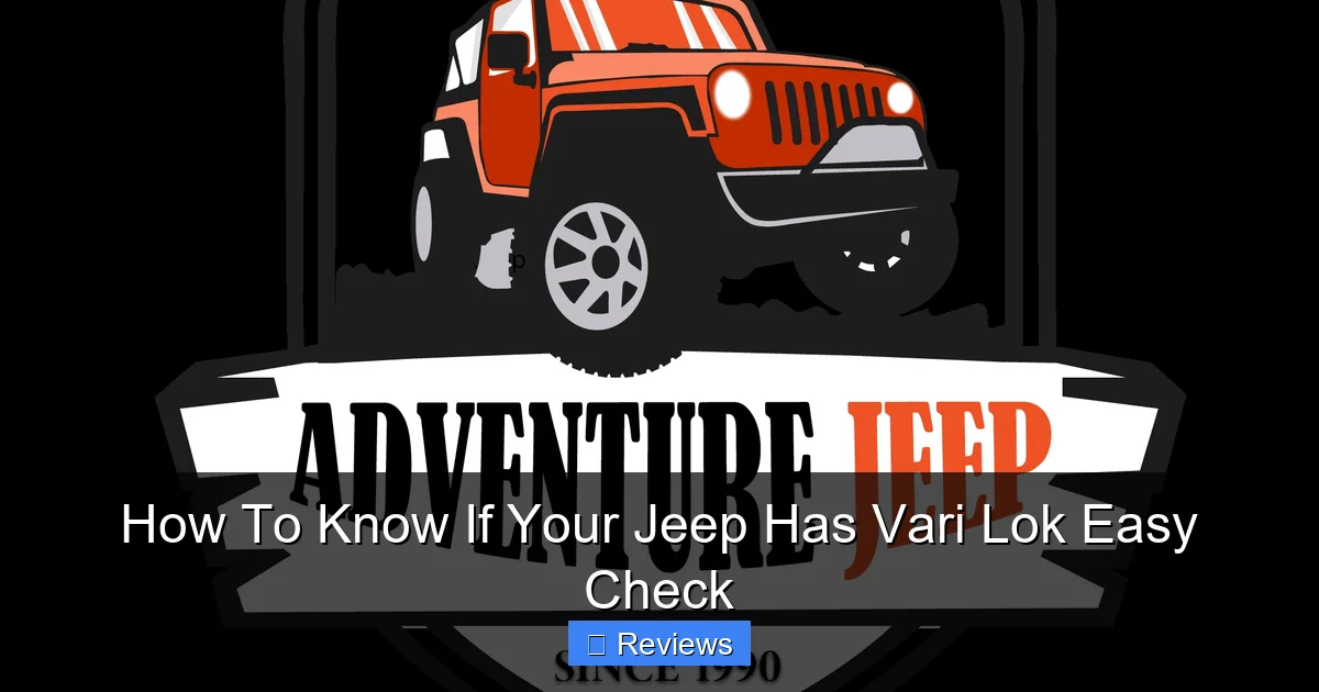 How To Know If Your Jeep Has Vari Lok Easy Check