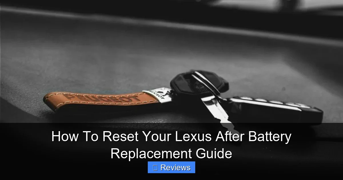 How To Reset Your Lexus After Battery Replacement Guide