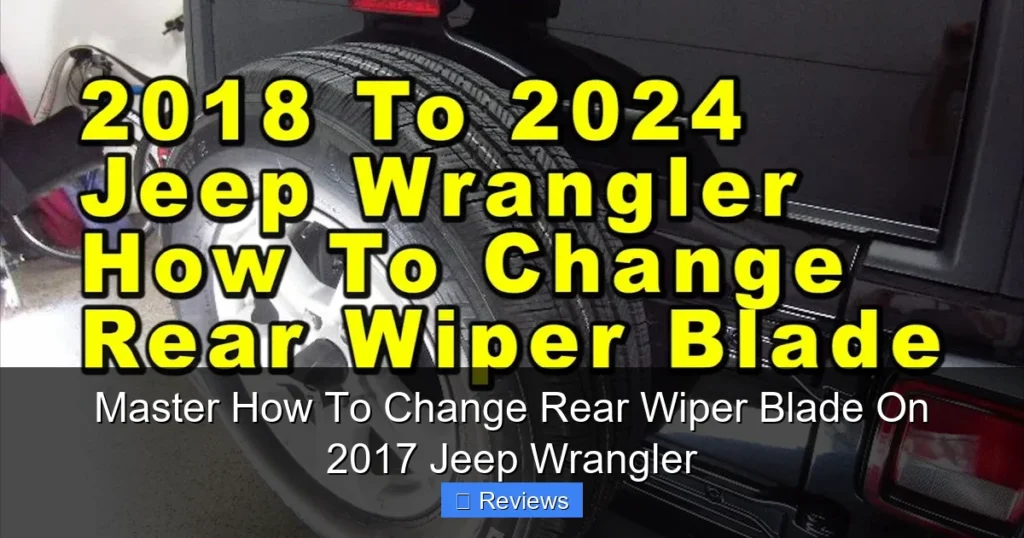 Master How To Change Rear Wiper Blade On 2017 Jeep Wrangler