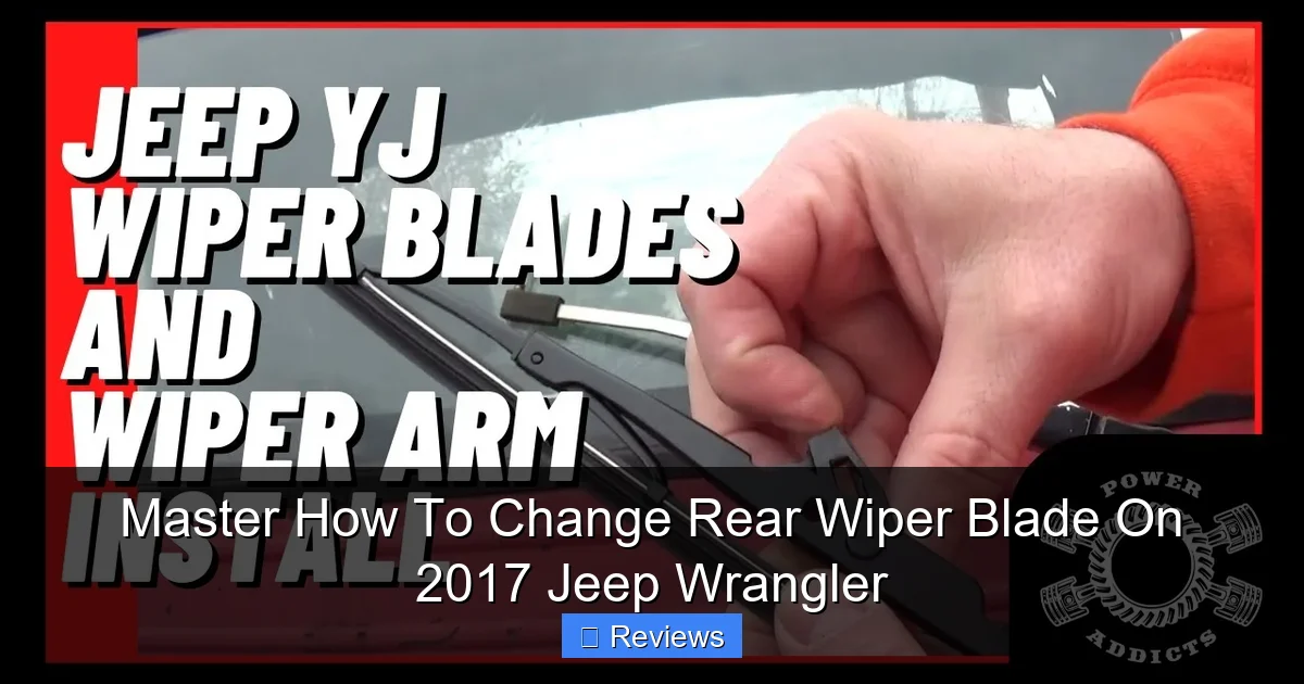 Master How To Change Rear Wiper Blade On 2017 Jeep Wrangler