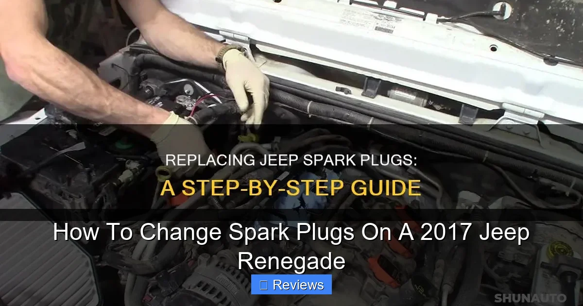 How To Change Spark Plugs On A 2017 Jeep Renegade