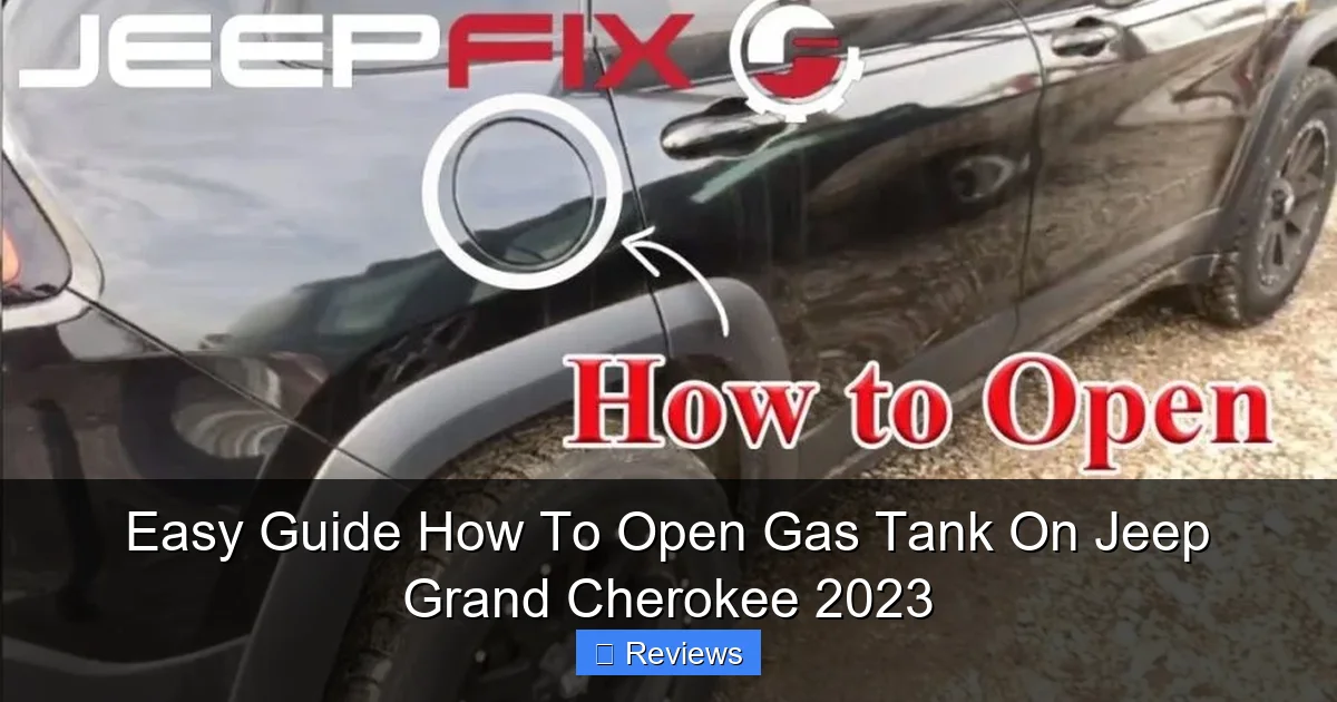 Easy Guide How To Open Gas Tank On Jeep Grand Cherokee 2023