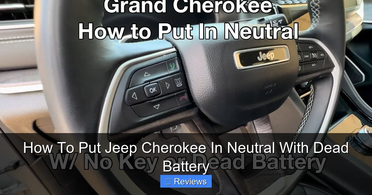 How To Put Jeep Cherokee In Neutral With Dead Battery