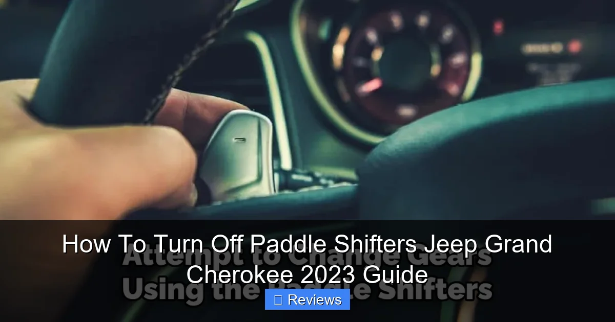 How To Turn Off Paddle Shifters Jeep Grand Cherokee 2023 Guide
