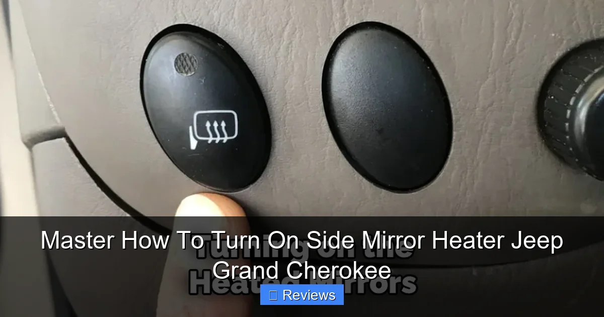 Master How To Turn On Side Mirror Heater Jeep Grand Cherokee