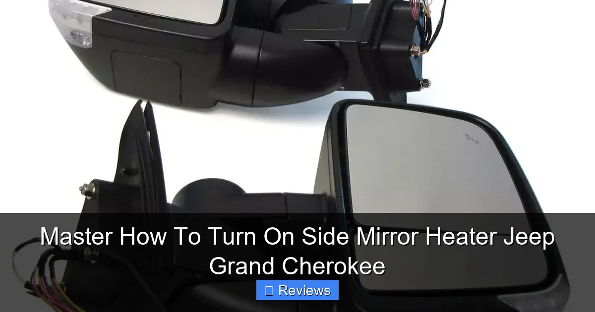 Master How To Turn On Side Mirror Heater Jeep Grand Cherokee