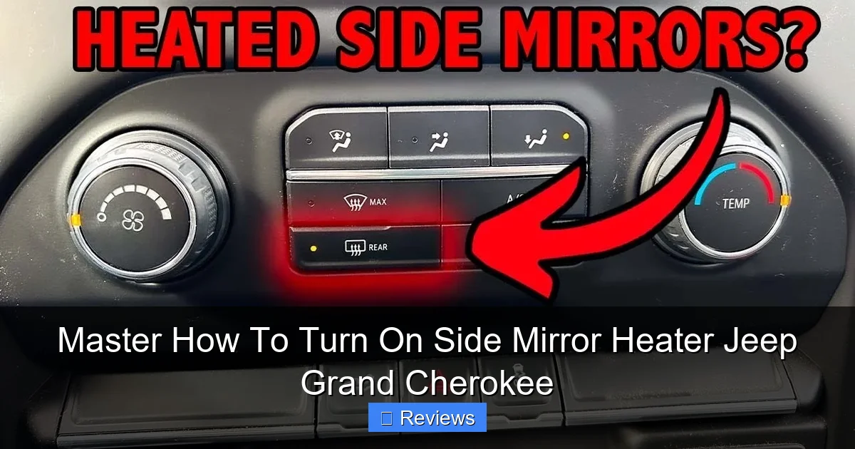 Master How To Turn On Side Mirror Heater Jeep Grand Cherokee
