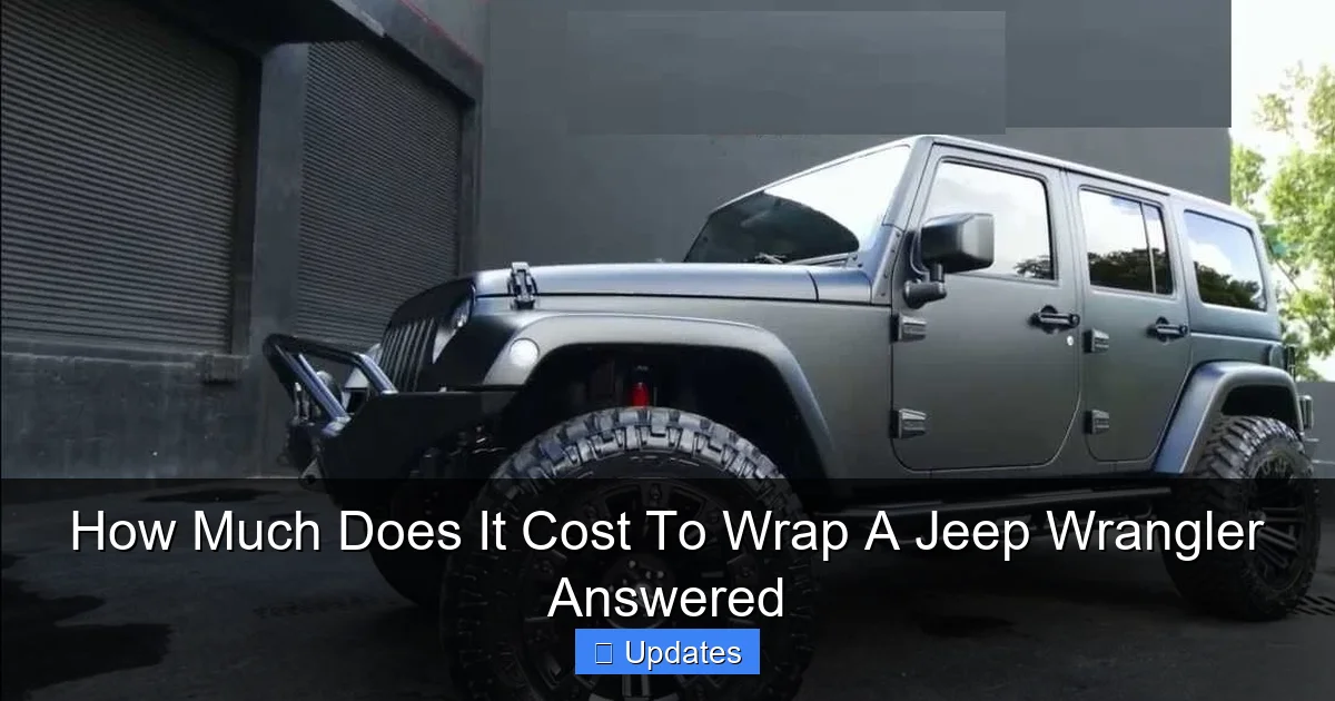 How Much Does It Cost To Wrap A Jeep Wrangler Answered