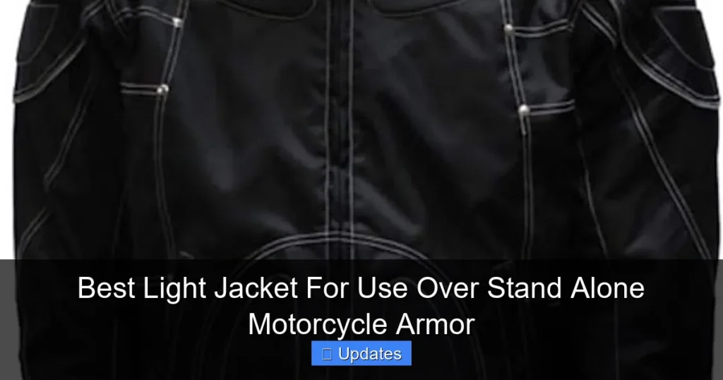 Best Light Jacket For Use Over Stand Alone Motorcycle Armor