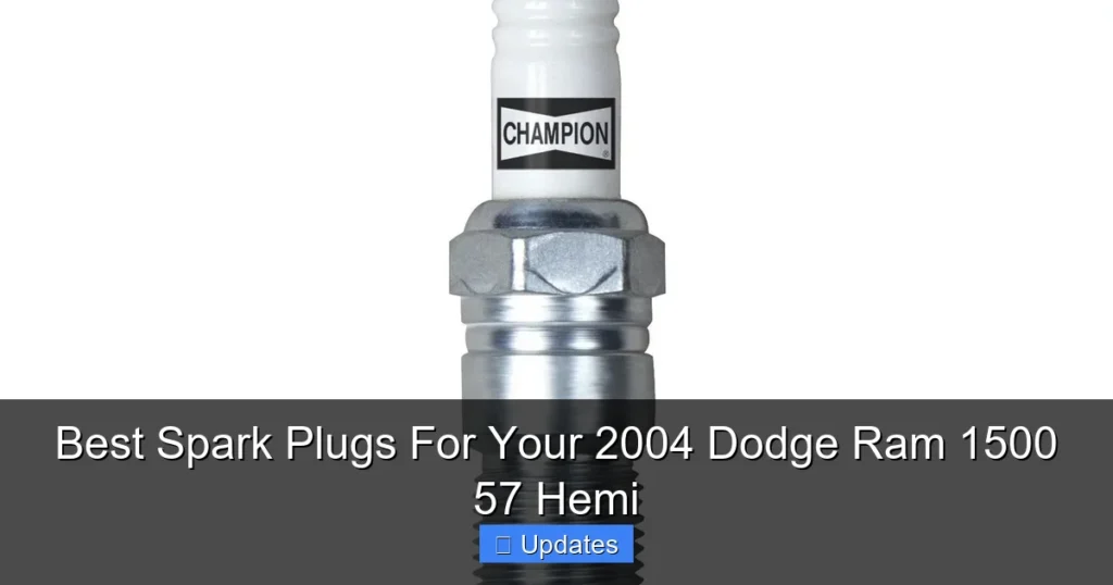 Best Spark Plugs For Your 2004 Dodge Ram 1500 57 Hemi