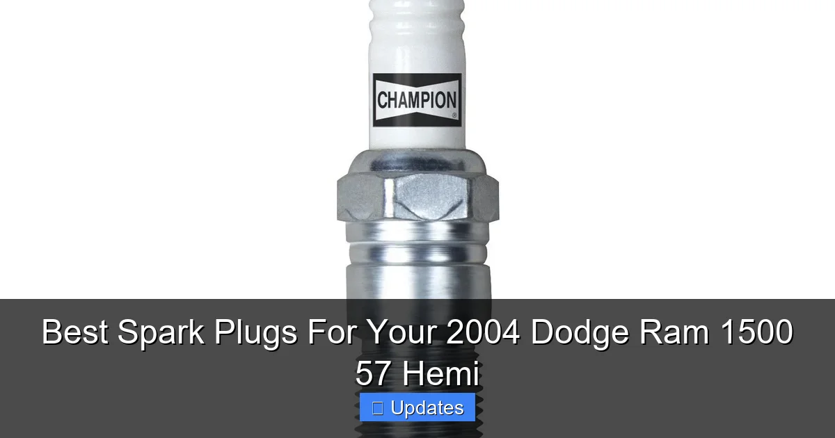 Best Spark Plugs For Your 2004 Dodge Ram 1500 57 Hemi