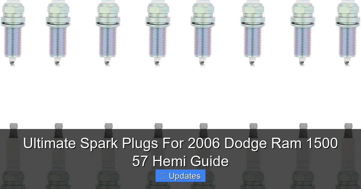 Ultimate Spark Plugs For 2006 Dodge Ram 1500 57 Hemi Guide