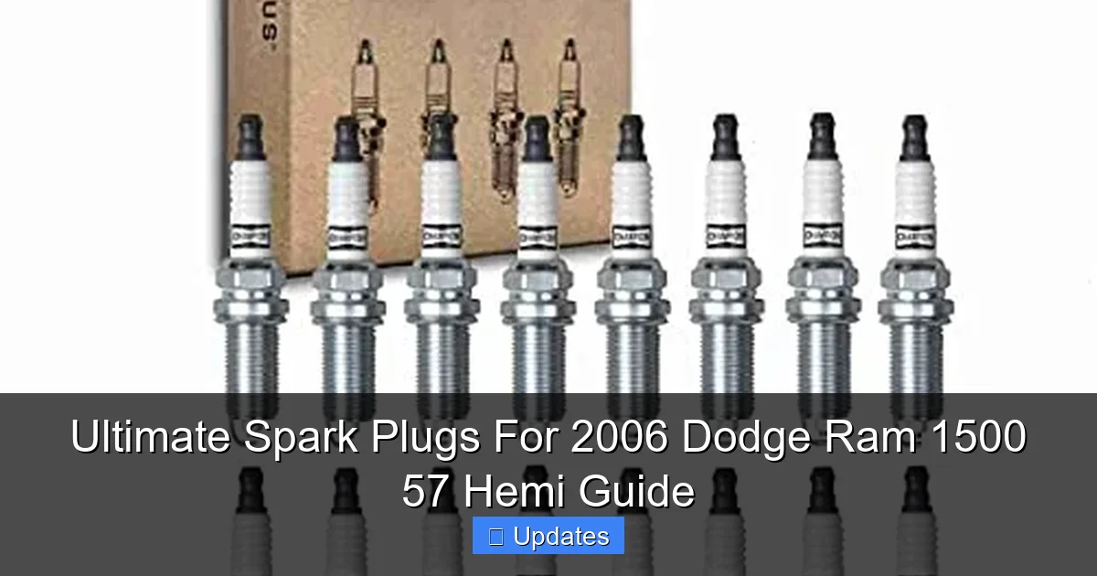 Ultimate Spark Plugs For 2006 Dodge Ram 1500 57 Hemi Guide