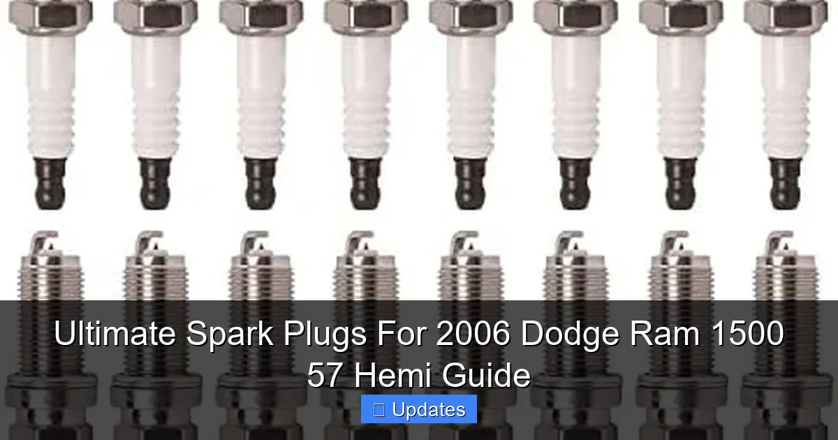 Ultimate Spark Plugs For 2006 Dodge Ram 1500 57 Hemi Guide
