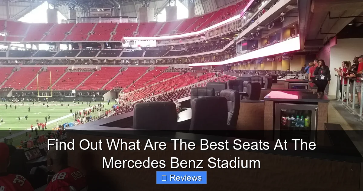 Find Out What Are The Best Seats At The Mercedes Benz Stadium