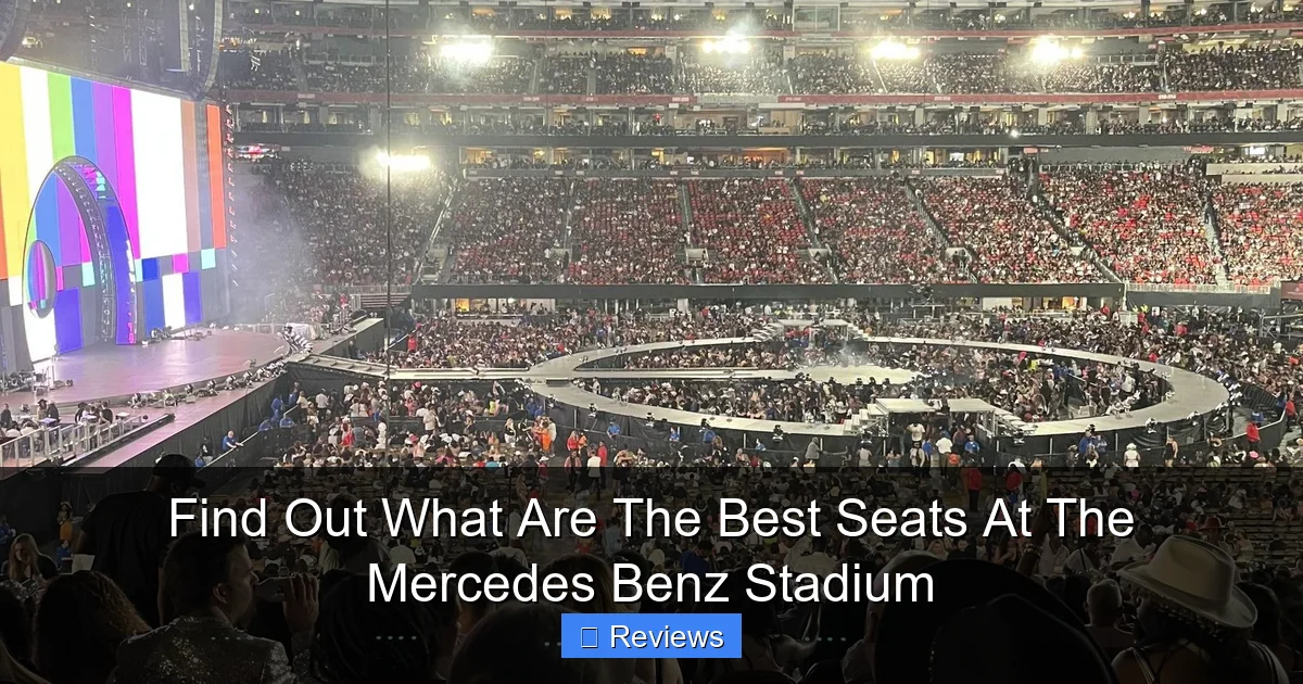 Find Out What Are The Best Seats At The Mercedes Benz Stadium