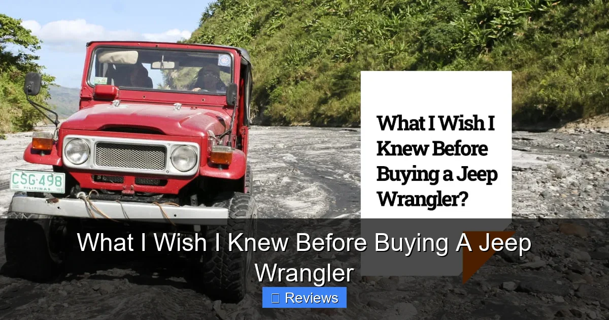 What I Wish I Knew Before Buying A Jeep Wrangler
