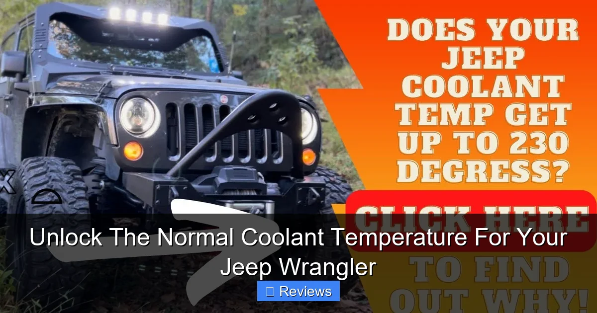 Unlock The Normal Coolant Temperature For Your Jeep Wrangler