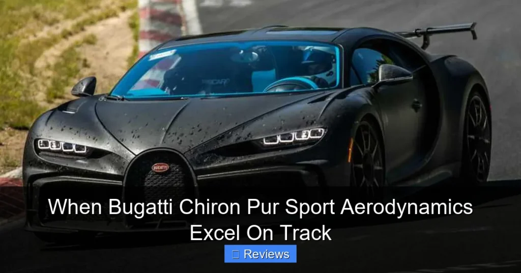 When Bugatti Chiron Pur Sport Aerodynamics Excel On Track