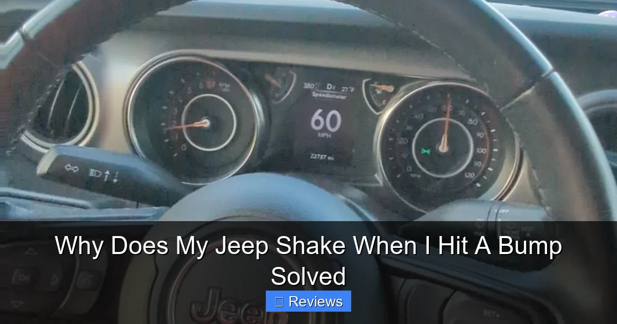 Why Does My Jeep Shake When I Hit A Bump Solved