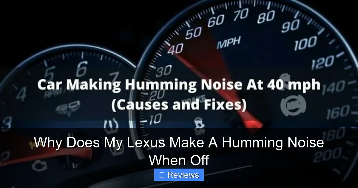 Why Does My Lexus Make A Humming Noise When Off