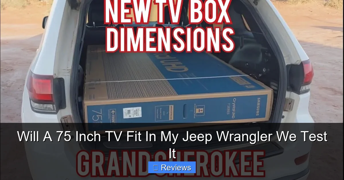 Will A 75 Inch TV Fit In My Jeep Wrangler We Test It