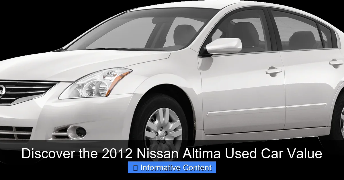 Discover the 2012 Nissan Altima Used Car Value
