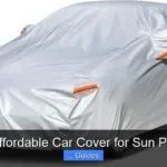 7 Best Affordable Car Cover for Sun Protection