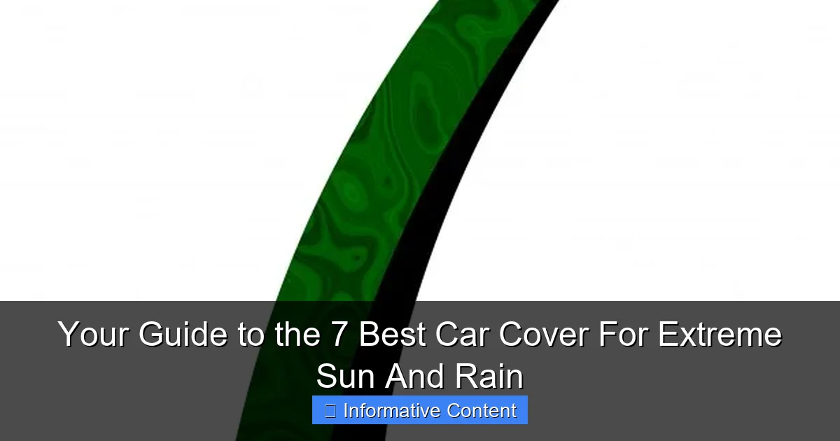 Your Guide to the 7 Best Car Cover For Extreme Sun And Rain